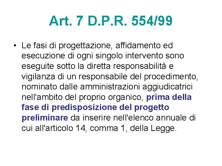Art. 7 D. P. R. 554/99 • Le fasi di progettazione, affidamento ed esecuzione