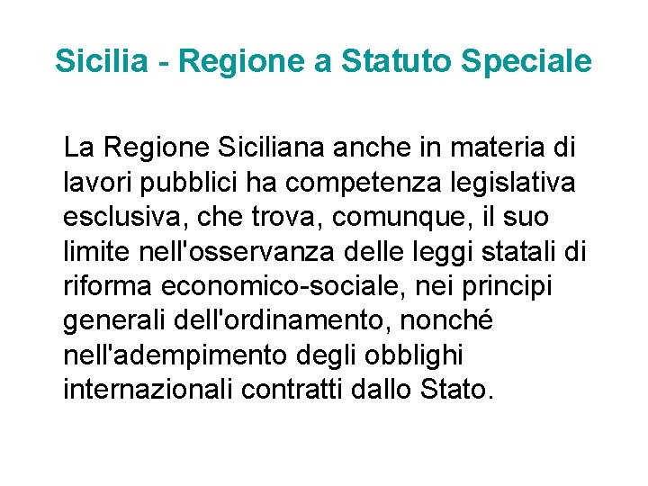 Sicilia - Regione a Statuto Speciale La Regione Siciliana anche in materia di lavori