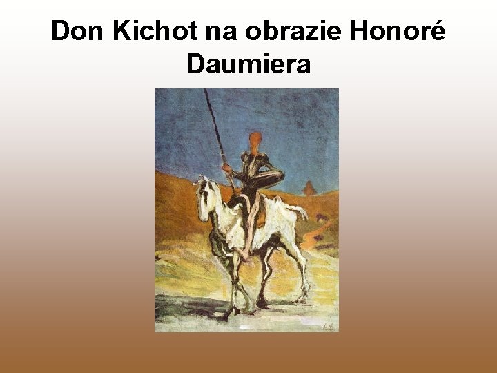 Don Kichot na obrazie Honoré Daumiera 
