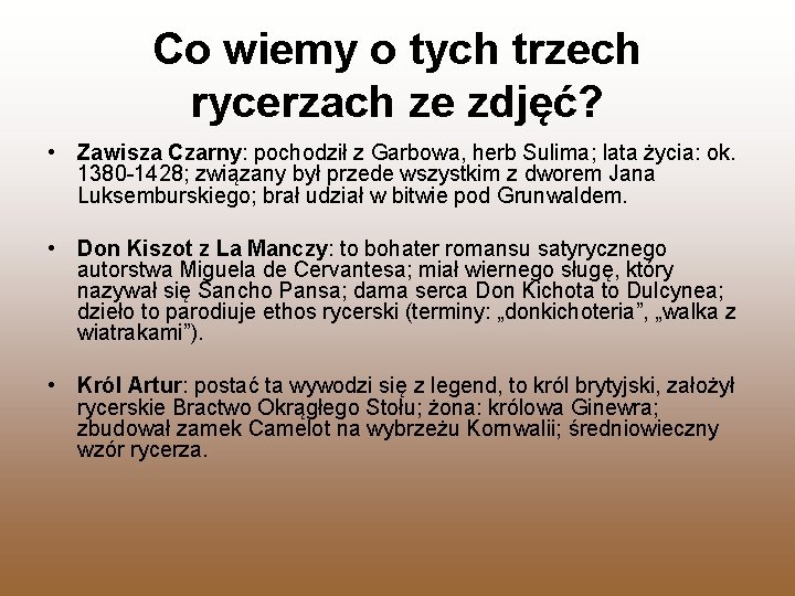 Co wiemy o tych trzech rycerzach ze zdjęć? • Zawisza Czarny: pochodził z Garbowa,