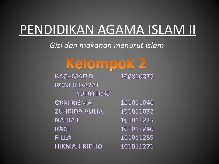 PENDIDIKAN AGAMA ISLAM II Gizi dan makanan menurut Islam RACHMAD D RONI HIDAYAT 101011030