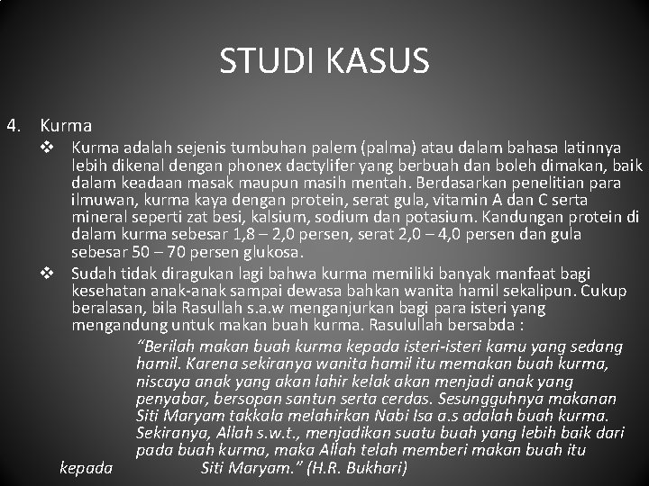 STUDI KASUS 4. Kurma v Kurma adalah sejenis tumbuhan palem (palma) atau dalam bahasa