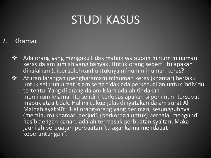 STUDI KASUS 2. Khamar v Ada orang yang mengaku tidak mabuk walaupun minuman keras