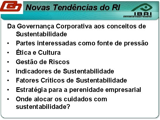 Novas Tendências do RI Da Governança Corporativa aos conceitos de Sustentabilidade • Partes interessadas