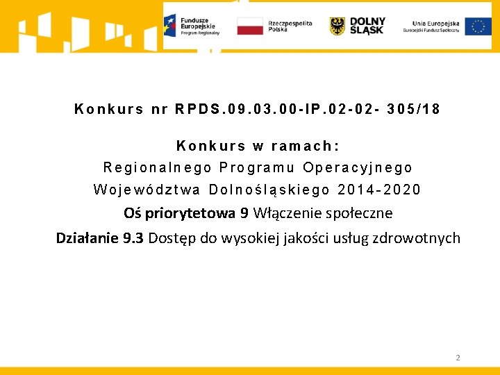 Konkurs nr RPDS. 09. 03. 00 -IP. 02 -02 - 305/18 Konkurs w ramach: