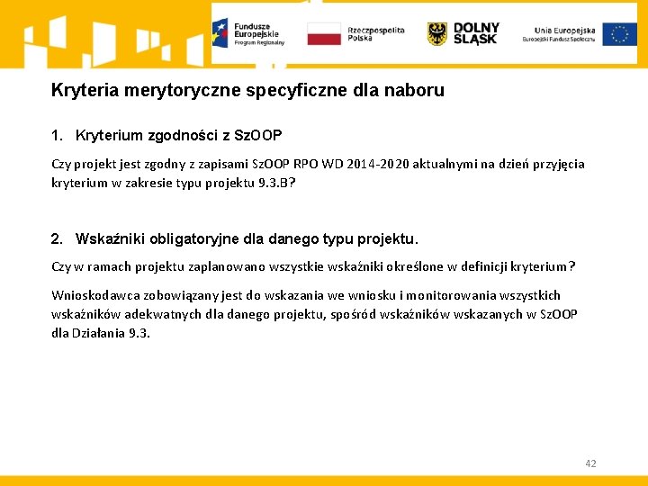 Kryteria merytoryczne specyficzne dla naboru 1. Kryterium zgodności z Sz. OOP Czy projekt jest