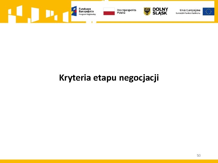 Kryteria etapu negocjacji 50 