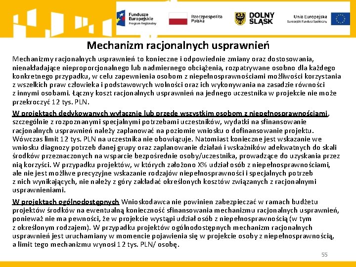 Mechanizm racjonalnych usprawnień Mechanizmy racjonalnych usprawnień to konieczne i odpowiednie zmiany oraz dostosowania, nienakładające