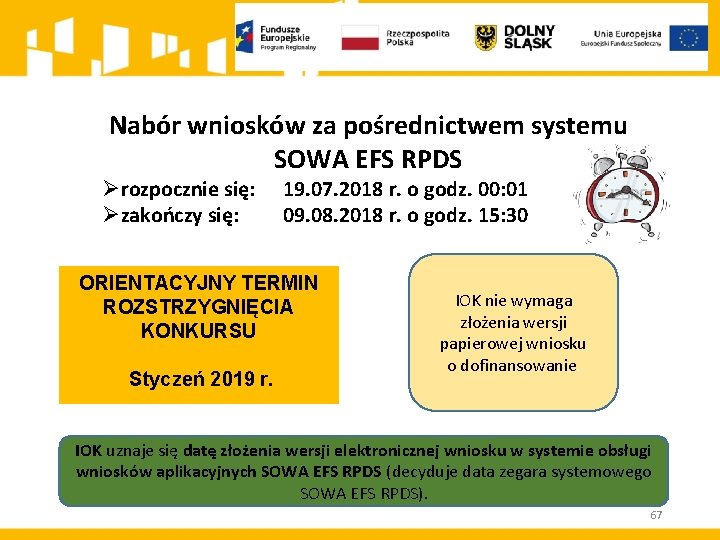 Nabór wniosków za pośrednictwem systemu SOWA EFS RPDS Ørozpocznie się: Øzakończy się: 19. 07.