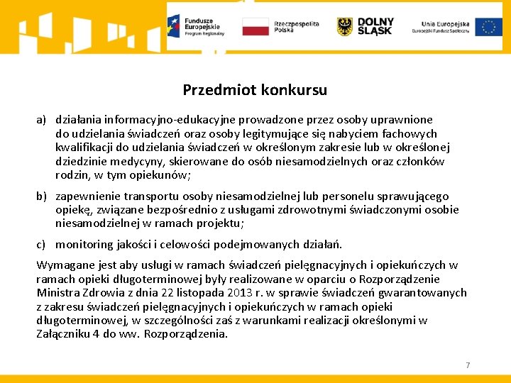 Przedmiot konkursu a) działania informacyjno-edukacyjne prowadzone przez osoby uprawnione do udzielania świadczeń oraz osoby