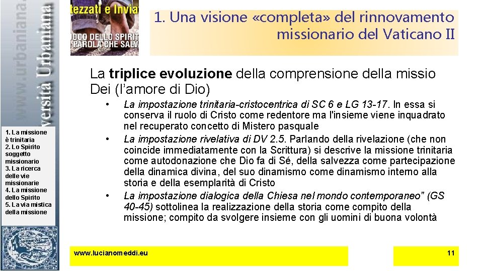 1. Una visione «completa» del rinnovamento missionario del Vaticano II La triplice evoluzione della