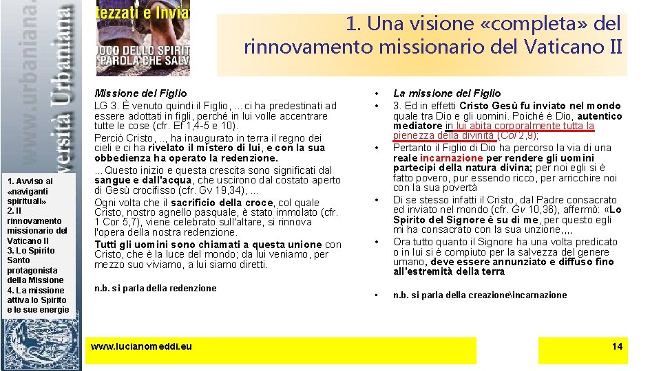 1. Una visione «completa» del rinnovamento missionario del Vaticano II 1. Avviso ai «naviganti