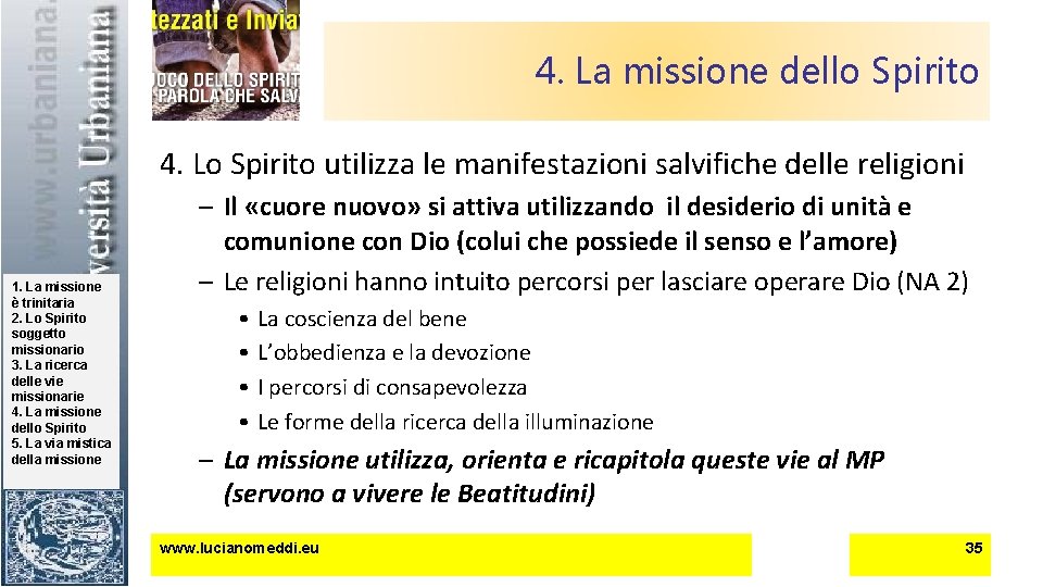 4. La missione dello Spirito 4. Lo Spirito utilizza le manifestazioni salvifiche delle religioni