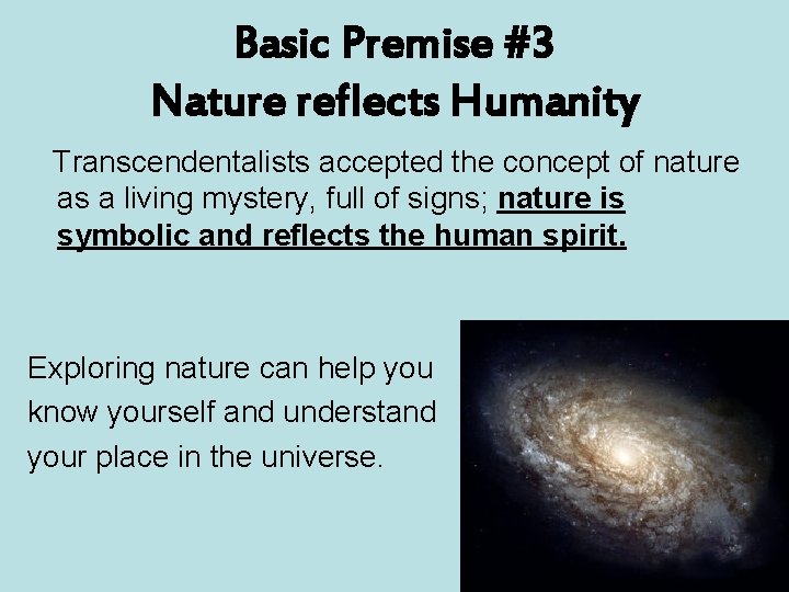 Basic Premise #3 Nature reflects Humanity Transcendentalists accepted the concept of nature as a Basic Premise #3 Nature reflects Humanity Transcendentalists accepted the concept of nature as a