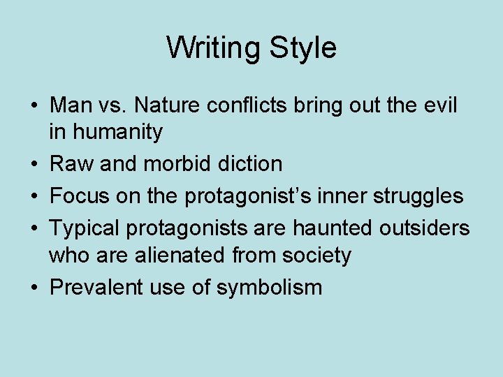 Writing Style • Man vs. Nature conflicts bring out the evil in humanity • Writing Style • Man vs. Nature conflicts bring out the evil in humanity •