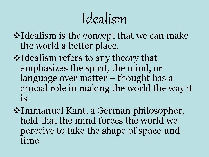 Idealism v. Idealism is the concept that we can make the world a better Idealism v. Idealism is the concept that we can make the world a better