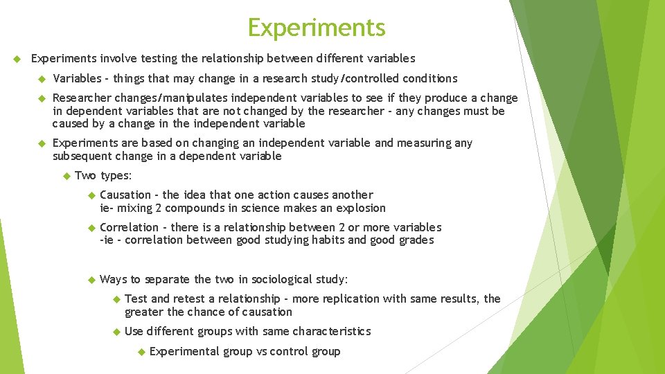Experiments involve testing the relationship between different variables Variables – things that may change Experiments involve testing the relationship between different variables Variables – things that may change