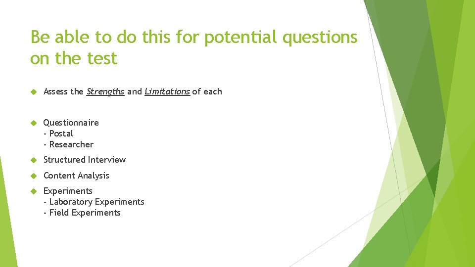 Be able to do this for potential questions on the test Assess the Strengths Be able to do this for potential questions on the test Assess the Strengths