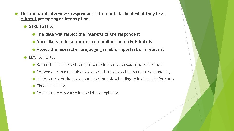 Unstructured Interview – respondent is free to talk about what they like, without Unstructured Interview – respondent is free to talk about what they like, without