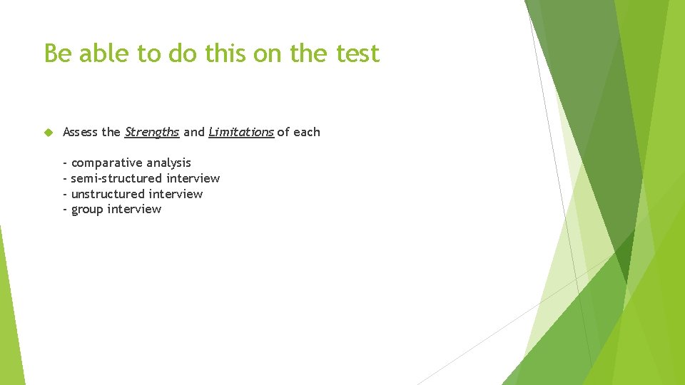 Be able to do this on the test Assess the Strengths and Limitations of Be able to do this on the test Assess the Strengths and Limitations of