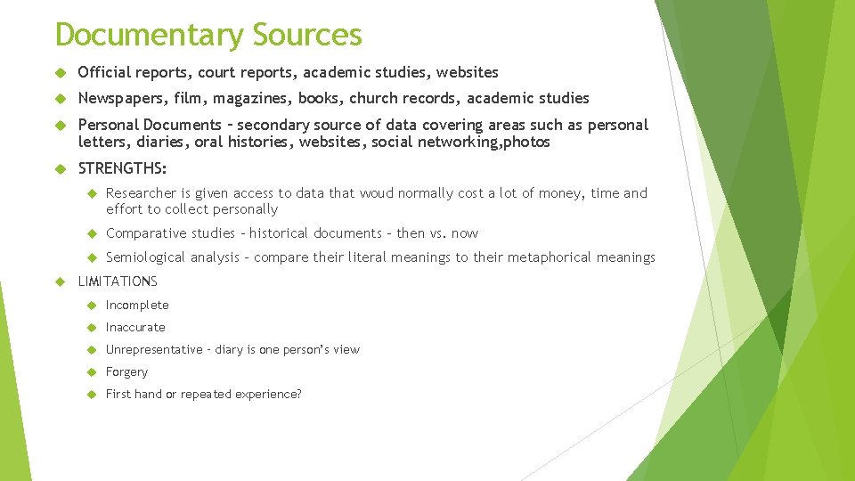 Documentary Sources Official reports, court reports, academic studies, websites Newspapers, film, magazines, books, church Documentary Sources Official reports, court reports, academic studies, websites Newspapers, film, magazines, books, church