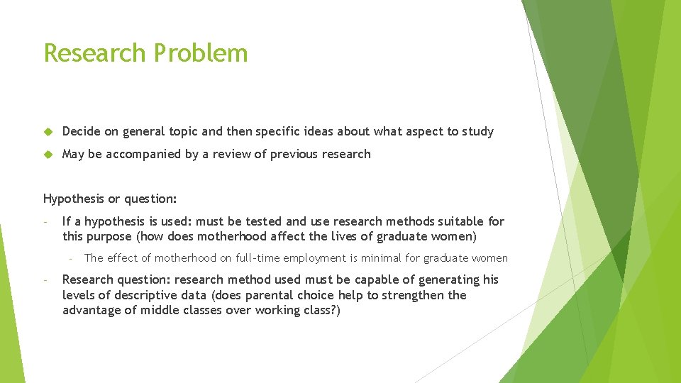Research Problem Decide on general topic and then specific ideas about what aspect to Research Problem Decide on general topic and then specific ideas about what aspect to