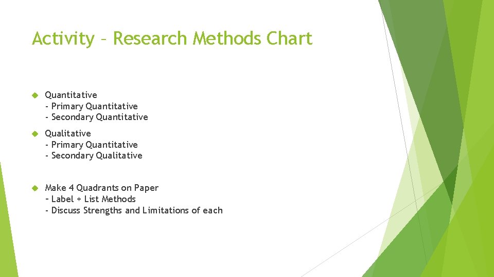 Activity – Research Methods Chart Quantitative - Primary Quantitative - Secondary Quantitative Qualitative - Activity – Research Methods Chart Quantitative - Primary Quantitative - Secondary Quantitative Qualitative -