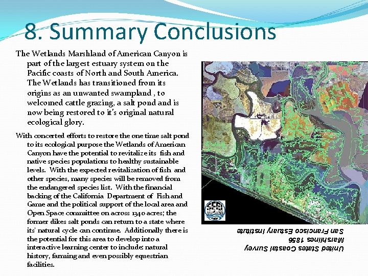 8. Summary Conclusions The Wetlands Marshland of American Canyon is part of the largest