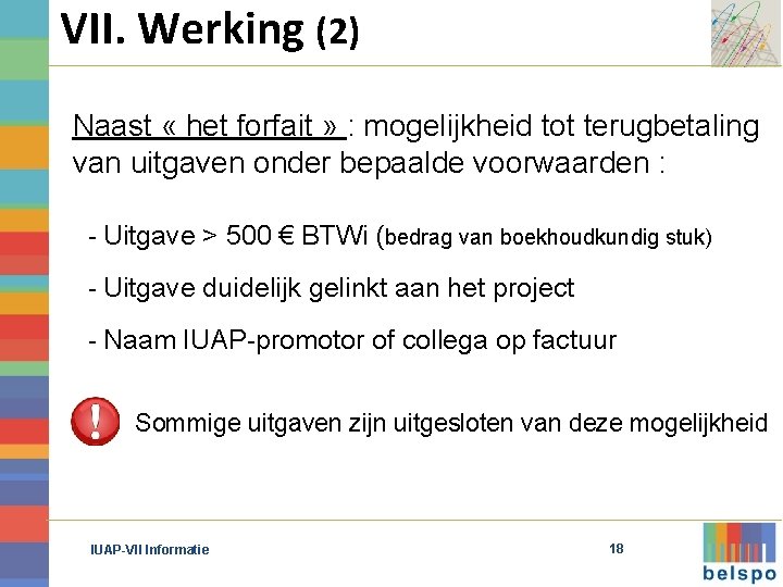 VII. Werking (2) Naast « het forfait » : mogelijkheid tot terugbetaling van uitgaven