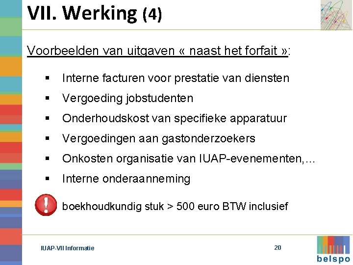 VII. Werking (4) Voorbeelden van uitgaven « naast het forfait » : § Interne