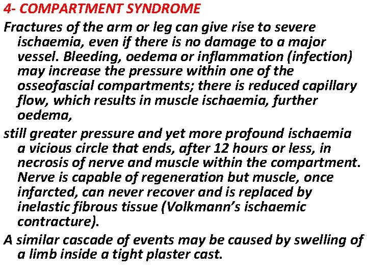 4 - COMPARTMENT SYNDROME Fractures of the arm or leg can give rise to