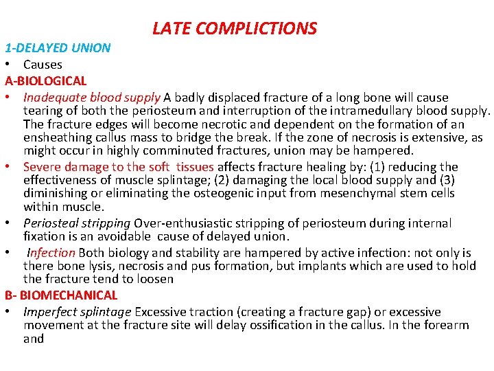 LATE COMPLICTIONS 1 -DELAYED UNION • Causes A-BIOLOGICAL • Inadequate blood supply A badly