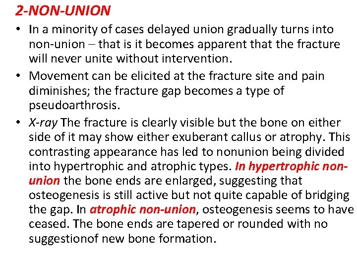 2 -NON-UNION • In a minority of cases delayed union gradually turns into non-union