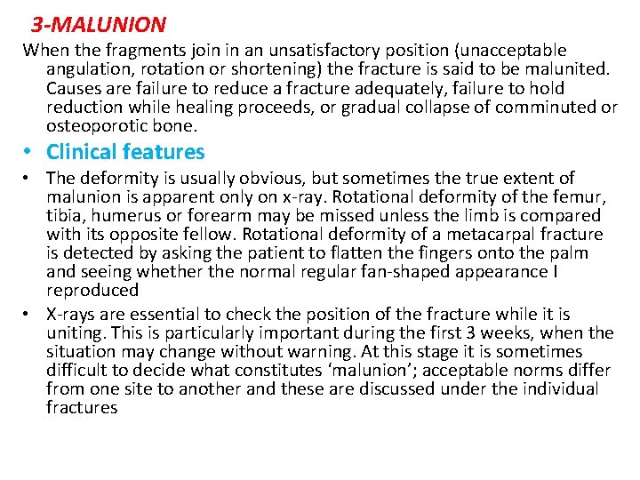 3 -MALUNION When the fragments join in an unsatisfactory position (unacceptable angulation, rotation or