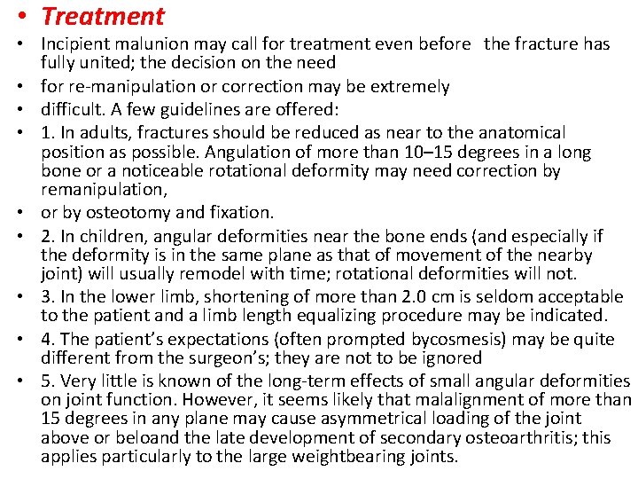  • Treatment • Incipient malunion may call for treatment even before the fracture