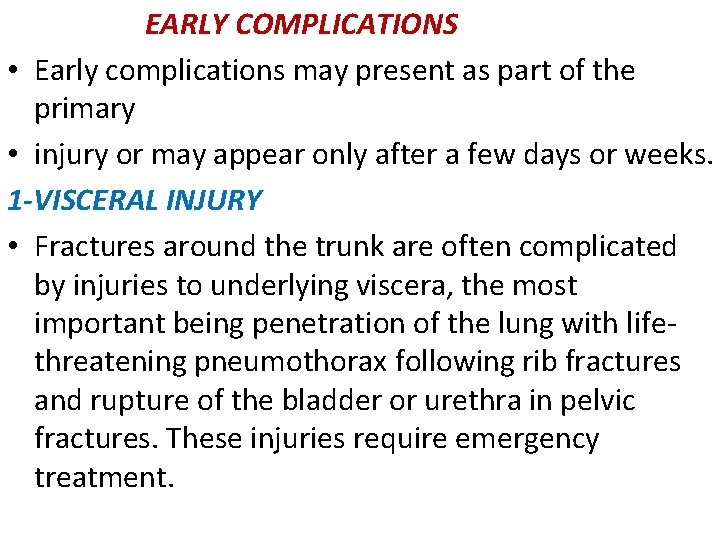 EARLY COMPLICATIONS • Early complications may present as part of the primary • injury