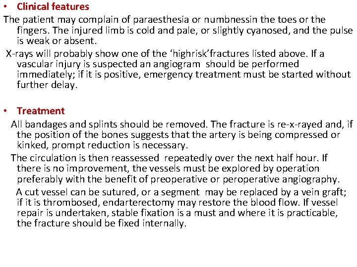  • Clinical features The patient may complain of paraesthesia or numbnessin the toes