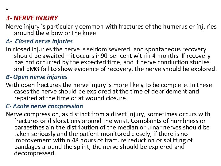  • 3 - NERVE INJURY Nerve injury is particularly common with fractures of