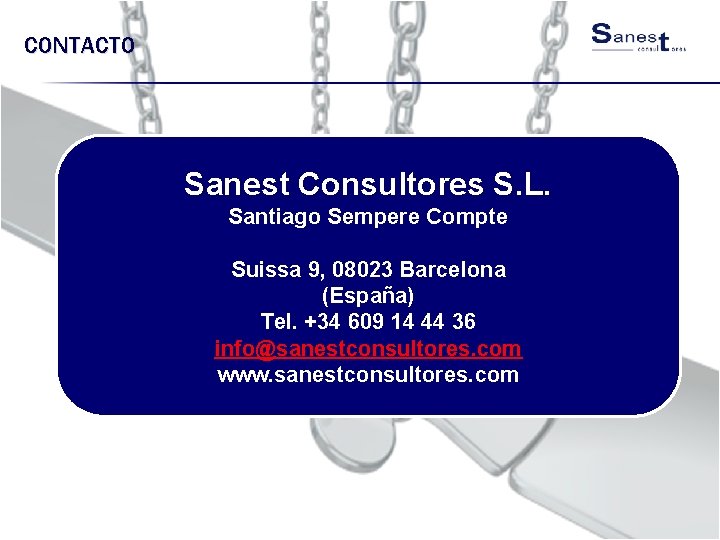 CONTACTO Sanest Consultores S. L. Santiago Sempere Compte Suissa 9, 08023 Barcelona (España) Tel.