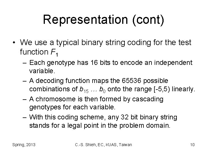 Representation (cont) • We use a typical binary string coding for the test function