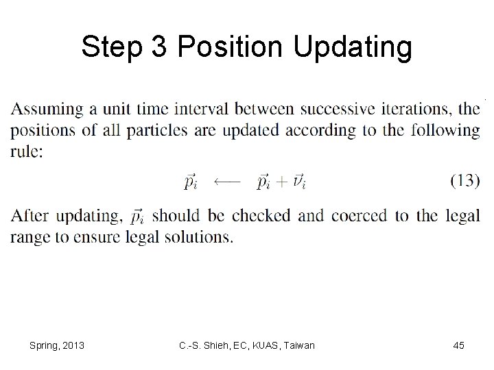 Step 3 Position Updating Spring, 2013 C. -S. Shieh, EC, KUAS, Taiwan 45 