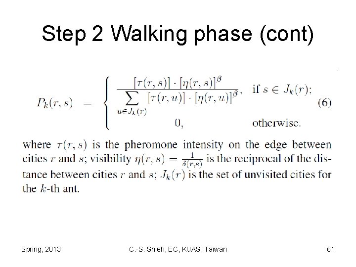 Step 2 Walking phase (cont) Spring, 2013 C. -S. Shieh, EC, KUAS, Taiwan 61