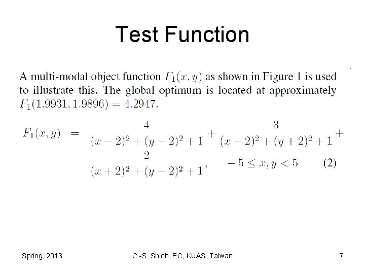 Test Function Spring, 2013 C. -S. Shieh, EC, KUAS, Taiwan 7 