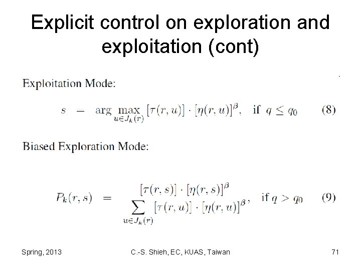Explicit control on exploration and exploitation (cont) Spring, 2013 C. -S. Shieh, EC, KUAS,