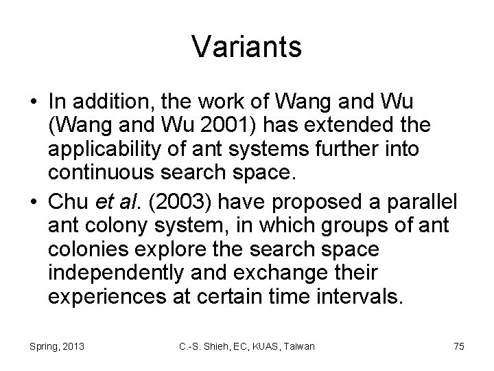 Variants • In addition, the work of Wang and Wu (Wang and Wu 2001)