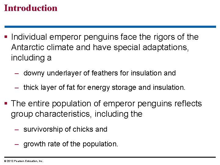 Introduction § Individual emperor penguins face the rigors of the Antarctic climate and have