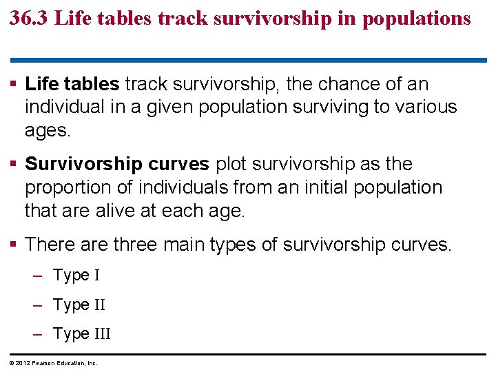 36. 3 Life tables track survivorship in populations § Life tables track survivorship, the