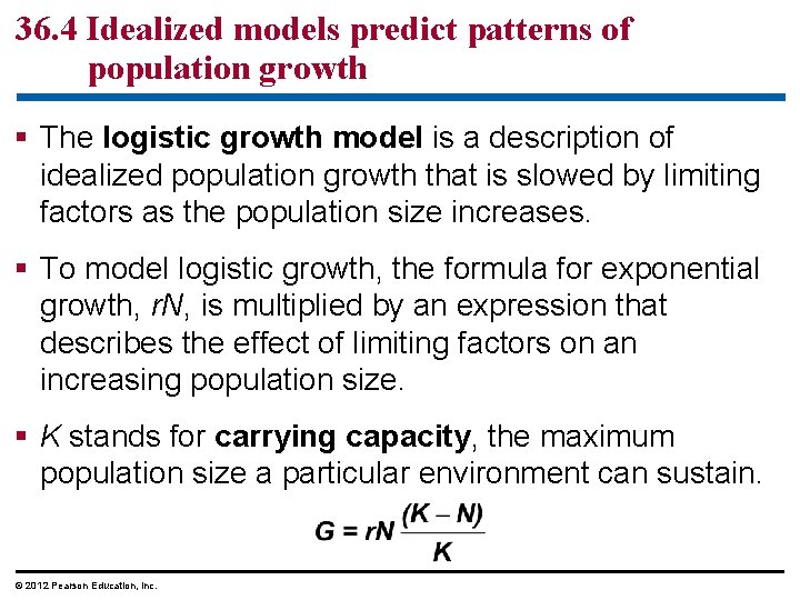 36. 4 Idealized models predict patterns of population growth § The logistic growth model