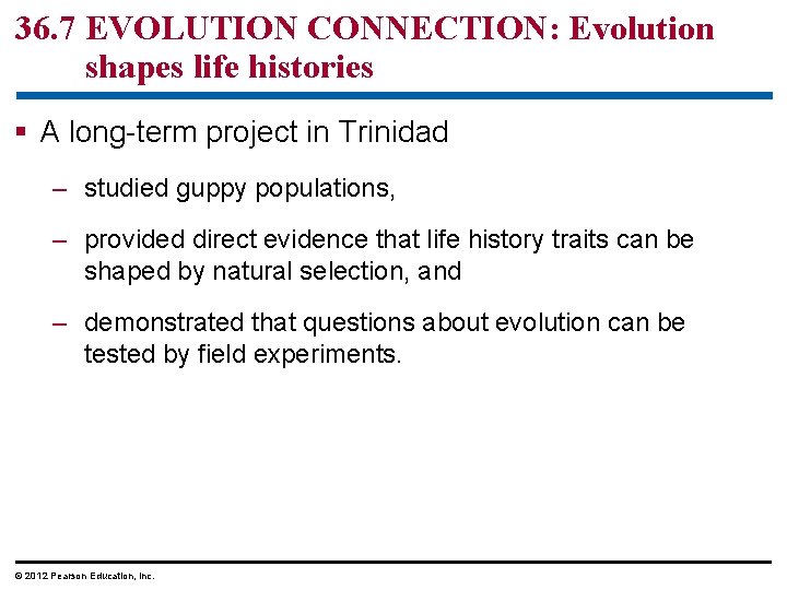 36. 7 EVOLUTION CONNECTION: Evolution shapes life histories § A long-term project in Trinidad