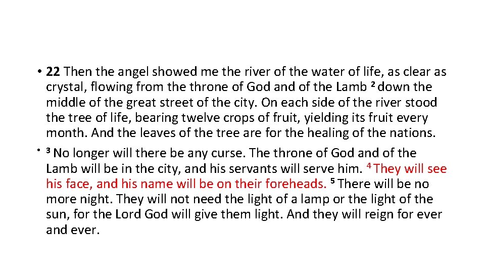 • 22 Then the angel showed me the river of the water of